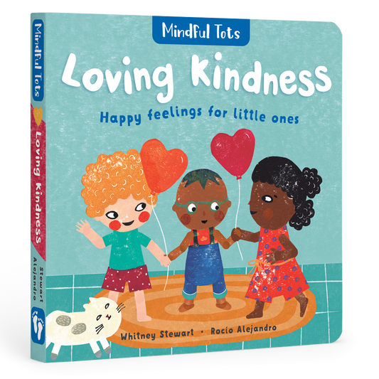 Mindful Tots: Loving Kindness (Toddler Board Book)